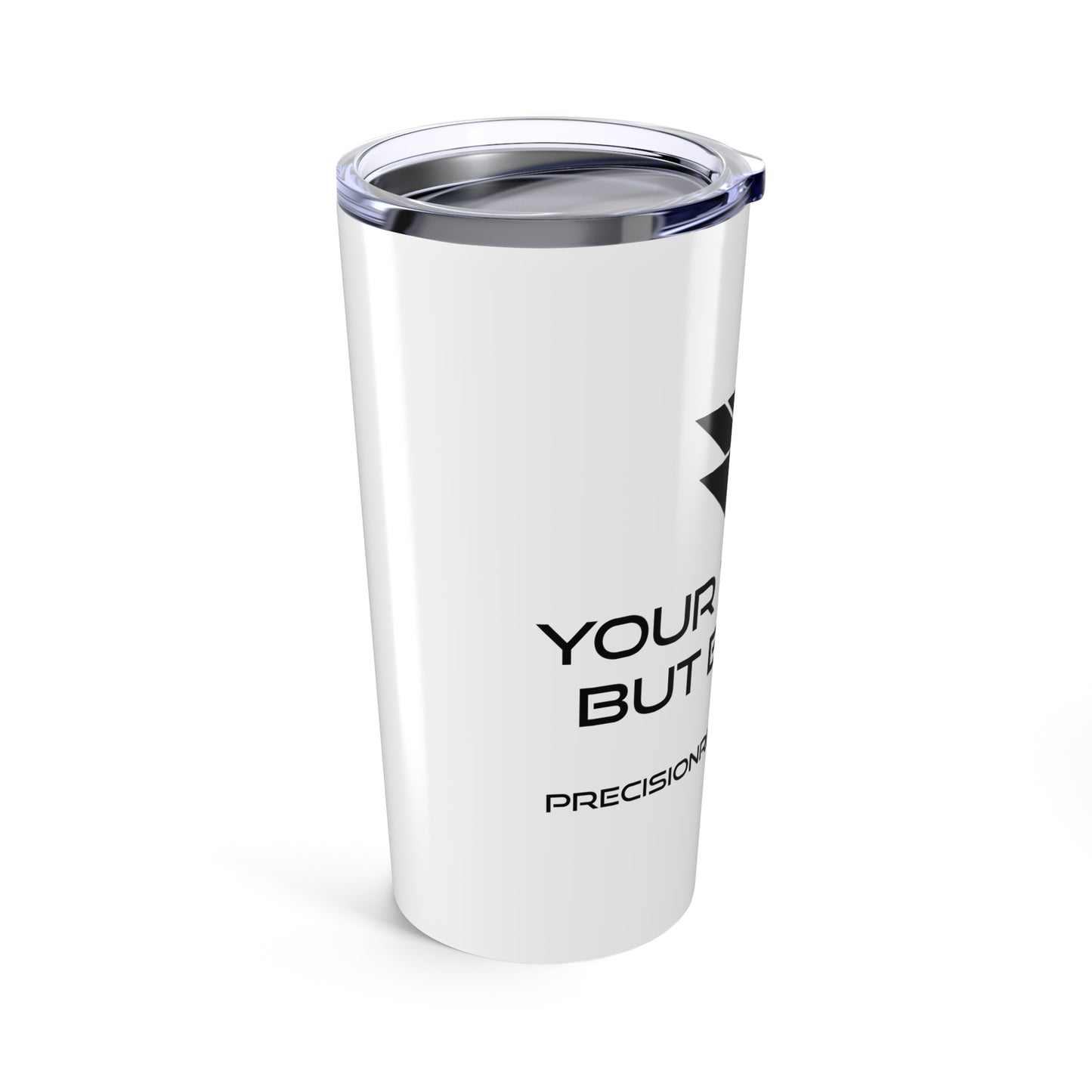 20oz Tumbler - Your Truck But Better - Precision Retrofits